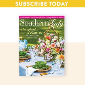 Southern Lady Magazine "Subscribe Today" May/June 2023 cover image